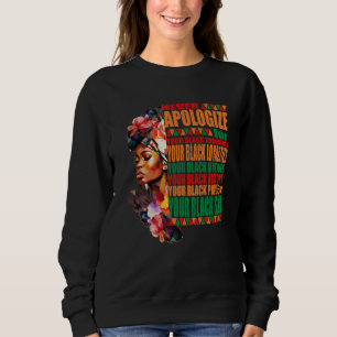 BLM Melanin Pride Never Apologize for Your Black S Sweatshirt