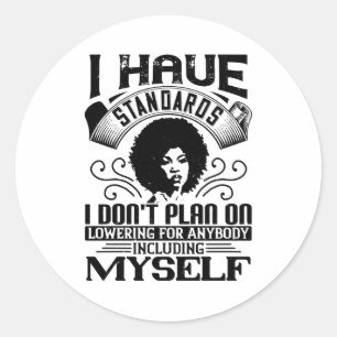 BLM - Never lower your standards Classic Round Sticker