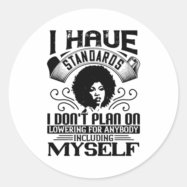 BLM - Never lower your standards Classic Round Sticker (Front)