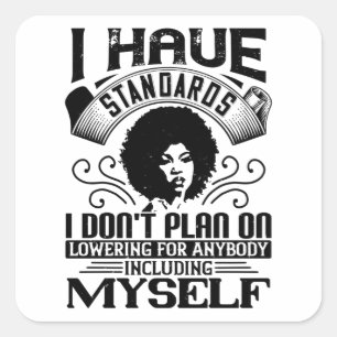 BLM - Never lower your standards Square Sticker