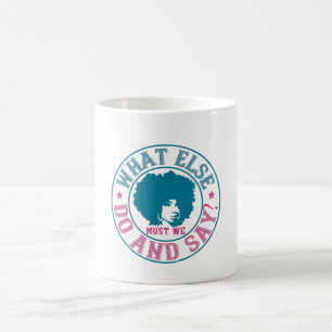 BLM - What else must we do and say? Coffee Mug