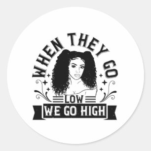 BLM - When they go low we go high Classic Round Sticker