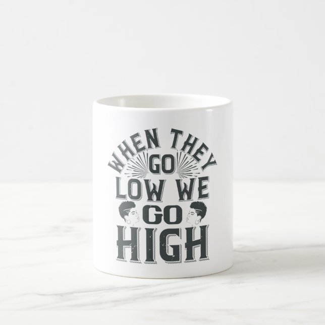 BLM - When they go low we go high Coffee Mug (Center)