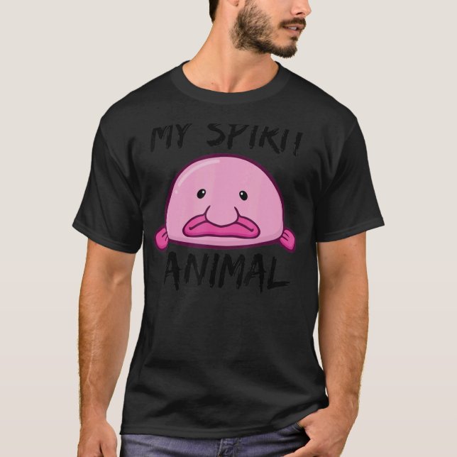 blobfish is my spirit animal T-Shirt (Front)