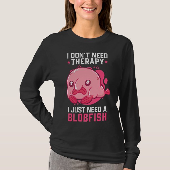 Blobfish No Therapy Meme Ugly Blobfish T-Shirt (Front)