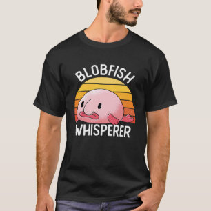 Blobfish Whisperer Blowfish Pufferfish Sea Creatur T-Shirt