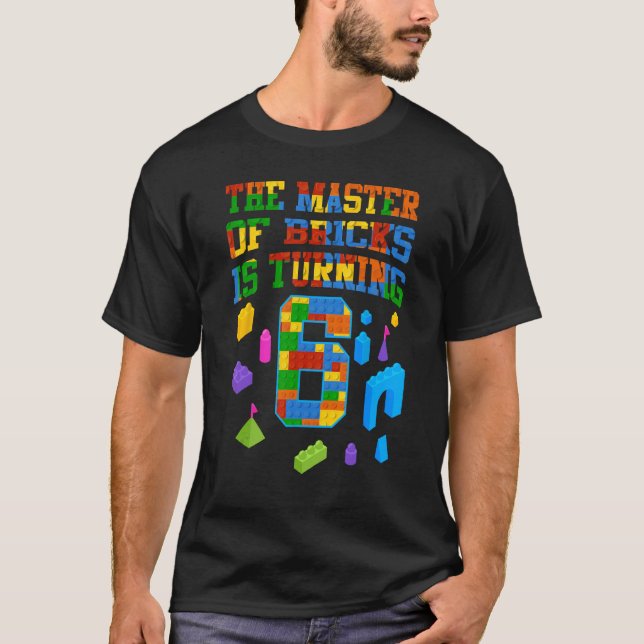 Block Building Game  Master of Bricks turning 6  B T-Shirt (Front)