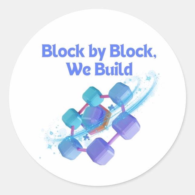 Block By Block We Build - Blockchain Enthusiats Classic Round Sticker (Front)