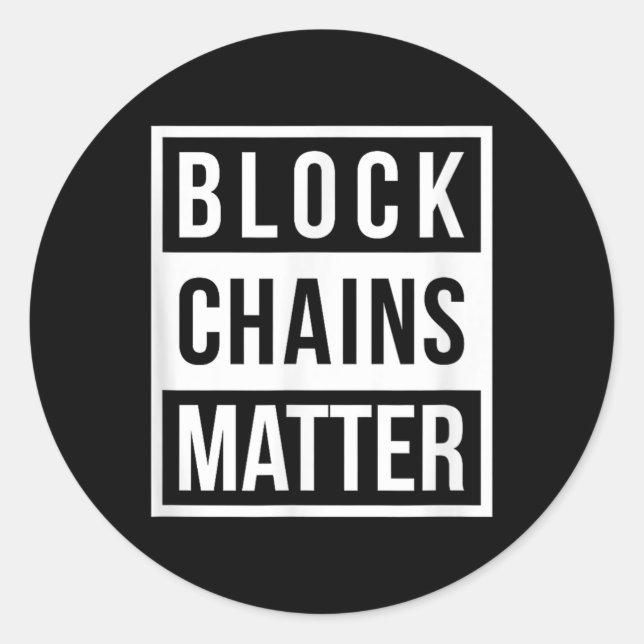 Block Chains - Funny Blockchain Crypto Gift  Classic Round Sticker (Front)