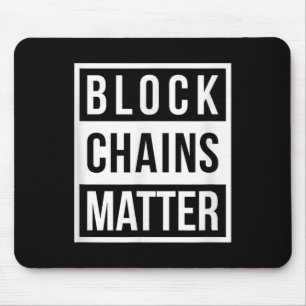 Block Chains - Funny Blockchain Crypto Gift Mouse Pad