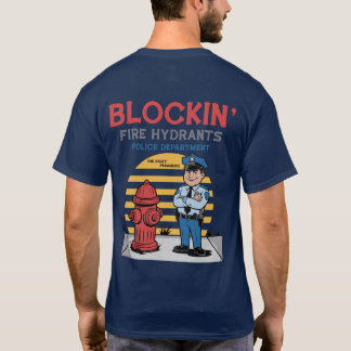 Blockin' Fire Hydrants Police Department T-Shirt