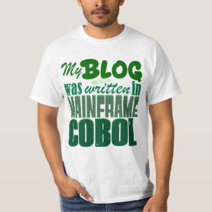 Blog Was Coded in COBOL – Retro Mainframe Develope T-Shirt