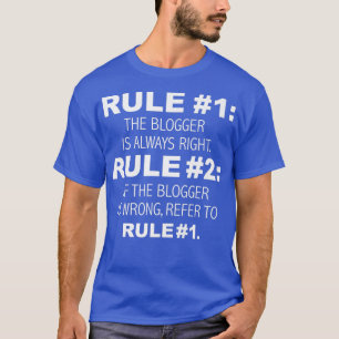 Blogger Is Always Right Funny Gift Journalist Writ T-Shirt