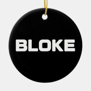 BLOKE CERAMIC ORNAMENT