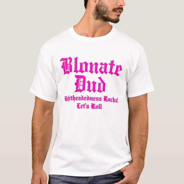 Blonate Dud T-Shirt (Front)
