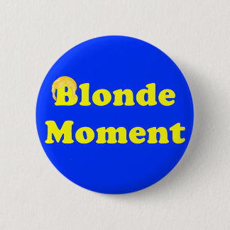 Blond Moment 6 Cm Round Badge