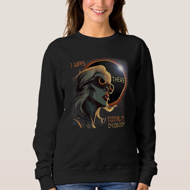 Blonde Girl Total Solar Eclipse 2024 I Was There Sweatshirt (Front)