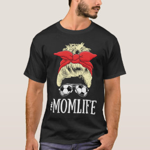 Blonde Mum Life Soccer Mum Mothers Day 2021 Messy  T-Shirt