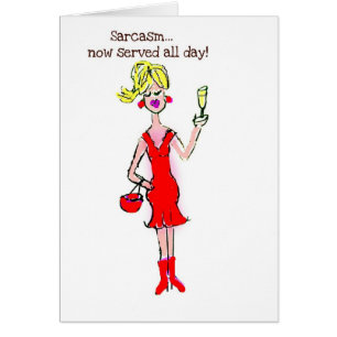 BLONDE SPEAK: "Sarcasm...now served all day!"
