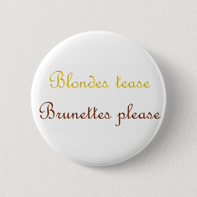 Blondes&Brunettes 6 Cm Round Badge (Front)