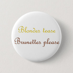 Blondes&Brunettes 6 Cm Round Badge
