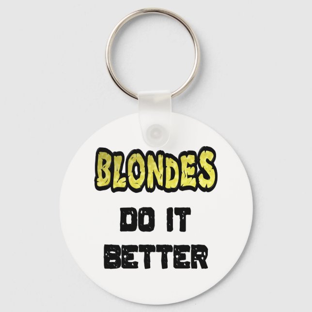 Blondes Do It Better Key Ring (Front)