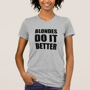 Blondes Do It Better T-Shirt Tumblr