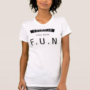 Blondes Have More Fun T-Shirt Tumblr