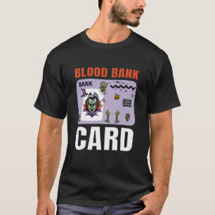 Blood Bank Card Halloween Vampire T-Shirt