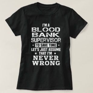 Blood Bank Supervisor T-Shirt