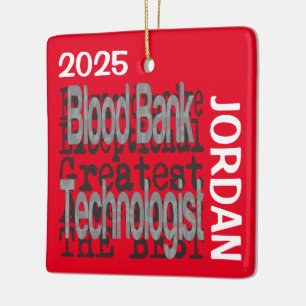 Blood Bank Technologist Extraordinaire CUSTOM Ceramic Ornament