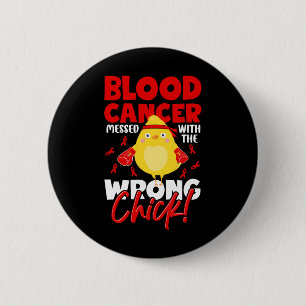 Blood Cancer Awareness - Cancer Messed With Wrong 6 Cm Round Badge