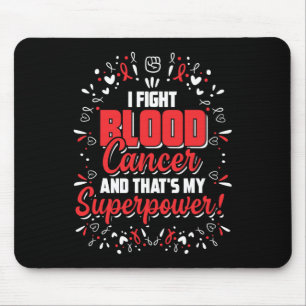 Blood Cancer Awareness gift for Cancer Fighters wa Mouse Pad