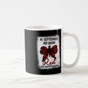 Blood Cancer Awareness In September We Wear Red Bu Coffee Mug
