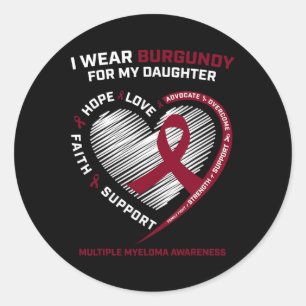 Blood Cancer Burgundy Daughter Multiple Myeloma Aw Classic Round Sticker