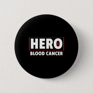 Blood Cancer - Hero Blood Cancer Awareness 6 Cm Round Badge