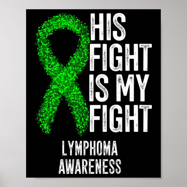 Blood Cancer His Fight Is My Fight Lymphoma Awaren Poster (Front)