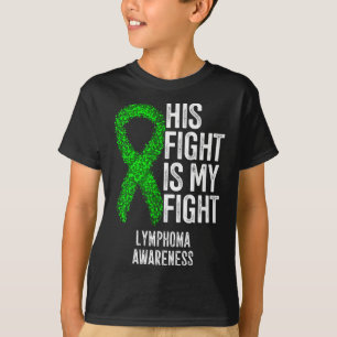 Blood Cancer His Fight Is My Fight Lymphoma Awaren T-Shirt