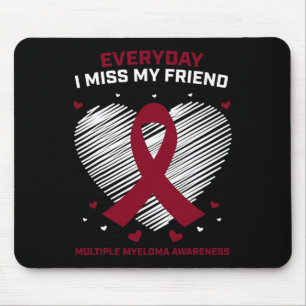 Blood Cancer I Miss My Friend Multiple Myeloma Awa Mouse Pad