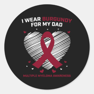 Blood Cancer I Wear Burgundy Dad Multiple Myeloma  Classic Round Sticker