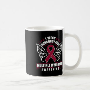 Blood Cancer I Wear Burgundy For Multiple Myeloma  Coffee Mug