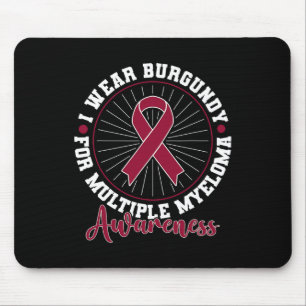 Blood Cancer I Wear Burgundy For Multiple Myeloma  Mouse Pad