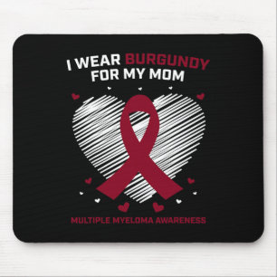 Blood Cancer I Wear Burgundy Mum Multiple Myeloma Mouse Pad