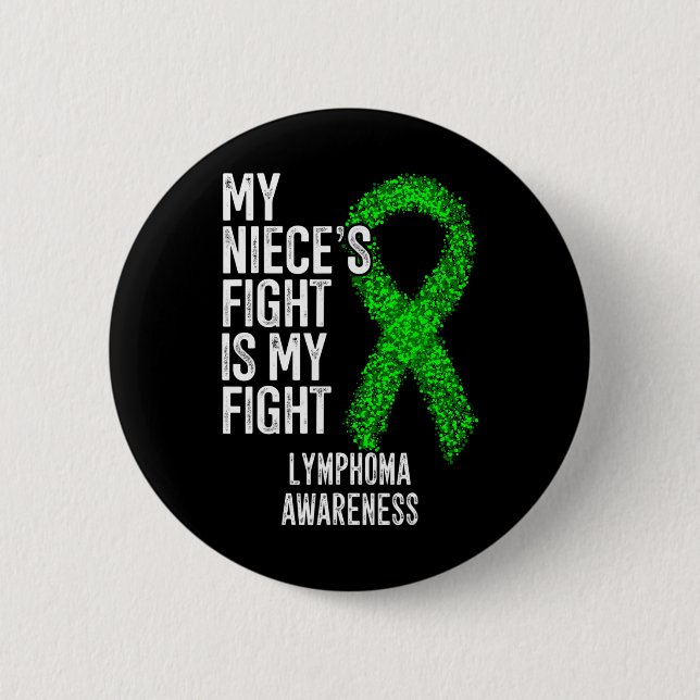 Blood Cancer My Niece's Fight Is My Fight Lymphoma 6 Cm Round Badge (Front)