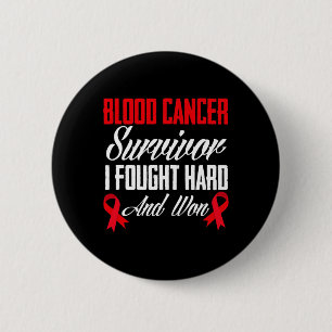 Blood Cancer Survivor Fought And Won Blood Cancer 6 Cm Round Badge