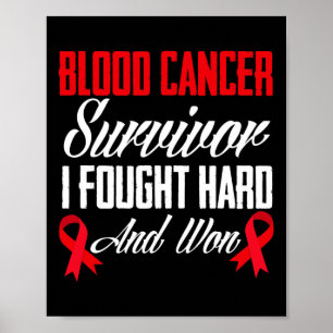 Blood Cancer Survivor Fought And Won Blood Cancer Poster