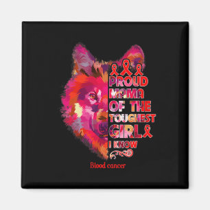 blood cancer wolf mum toughest girl warrior magnet