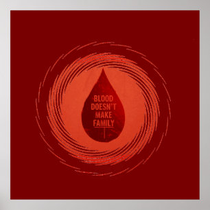 Blood Doesn't Make Family Poster