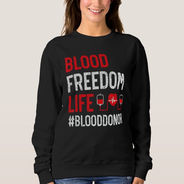 Blood Donation Awareness Blood Donor Phlebotomist  Sweatshirt (Front)