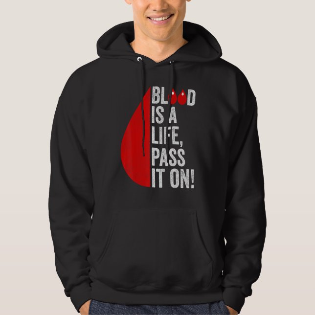 Blood Donation Is Life Pass On Blood-Donor Awarene Hoodie (Front)